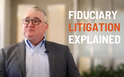 Fiduciary Litigation Explained Thumbnail