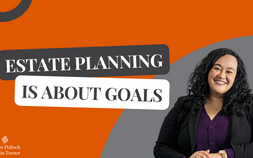 Estate Planning Is About Goals