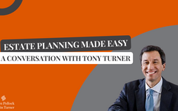 Estate Planning Made Easy A Conversation With Tony Turner